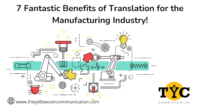 7 Fantastic Benefits of Translation for the Manufacturing Industry!