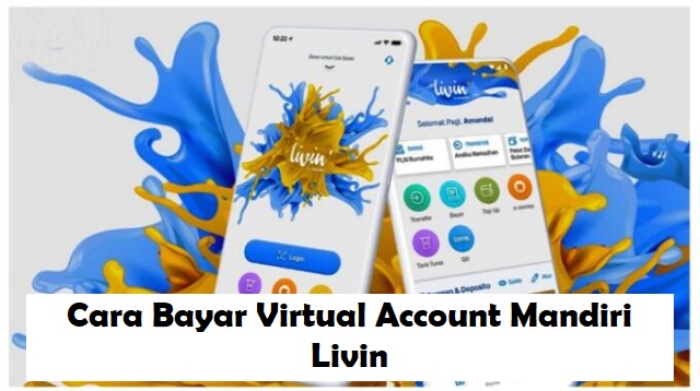 Cara Bayar Virtual Account Mandiri Livin