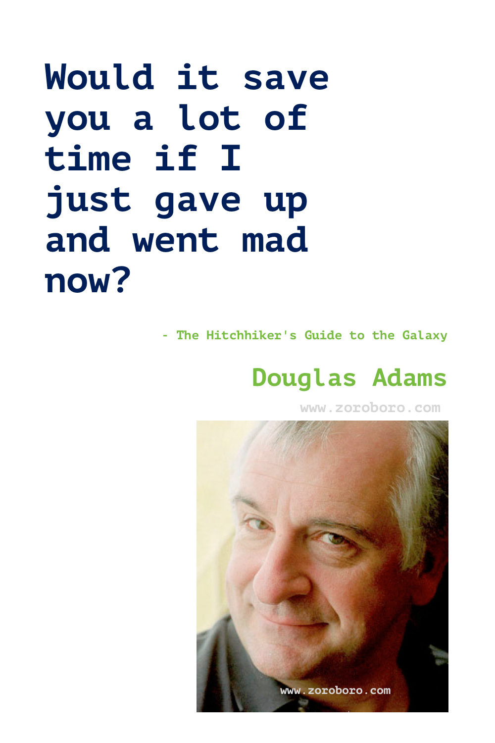 Douglas Adams Quotes, Douglas Adams Books Quotes, Douglas Adams The Hitchhiker's Guide to the Galaxy. Douglas Adams Quotes, Mostly Harmless, The Salmon of Doubt Quotes.