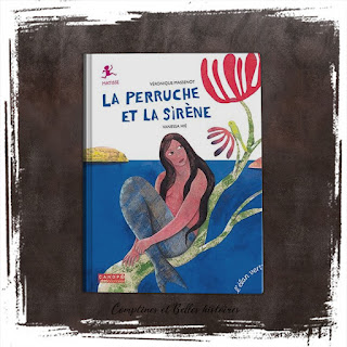 La perruche et la sirène, d'après le tableau de Matisse, Collection Pont des Arts, Editions Élan Vert, Véronique Massenot et Vanessa  Hié