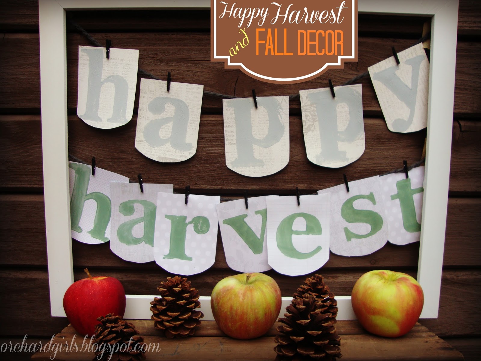 Orchard Girls: Happy Harvest and Fall Decor!