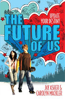 Book cover of The Future of Us by Jay Asher and Carolyn Mackler