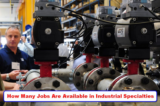 How Many Jobs Are Available in Industrial Specialties Update 2022