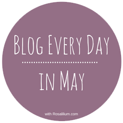 Blog Every Day in May with Rosalilium