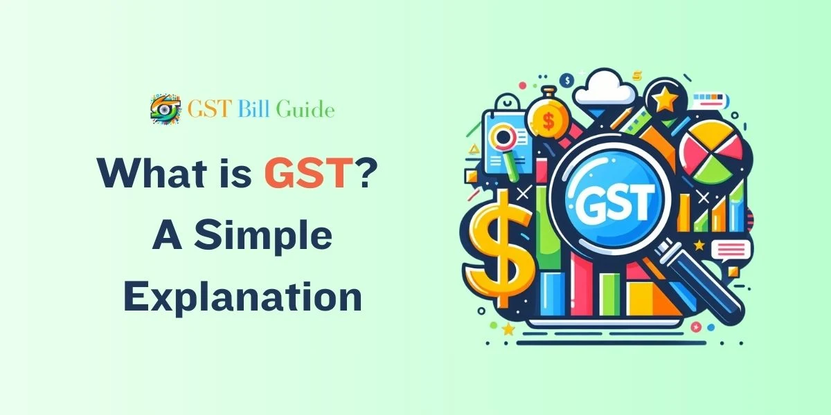 What is GST? A Simple Explanation for Everyone in India