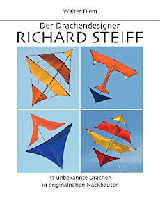 Der Drachendesigner Richard Steiff: 17 unbekannte Drachen in originalnahen Nachbauten