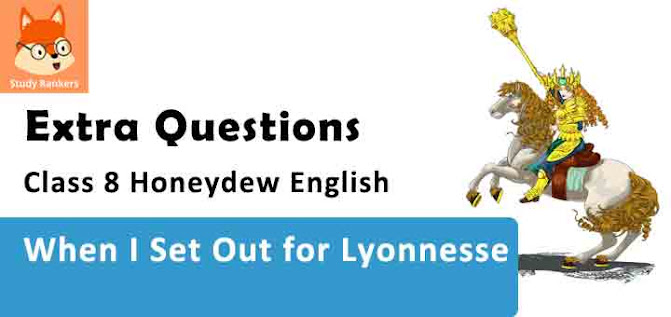 When I Set for Lyonnesse Important Questions Class 8 Honeydew English