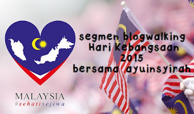 http://www.ayuinsyirah.my/2015/08/segmen-blogwalking-hari-kebangsaan-2015.html