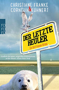 Der letzte Heuler: Ein Ostfriesen-Krimi (Henner, Rudi und Rosa, Band 2)