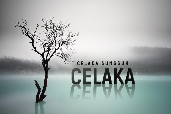  Celaka Sungguh Celaka