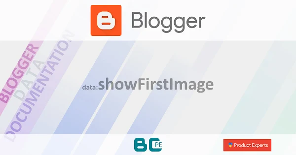 Blogger - Gadget FeaturedPost - data:showFirstImage