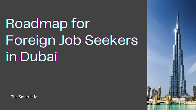 Important Steps for Foreign Job Seekers in Dubai