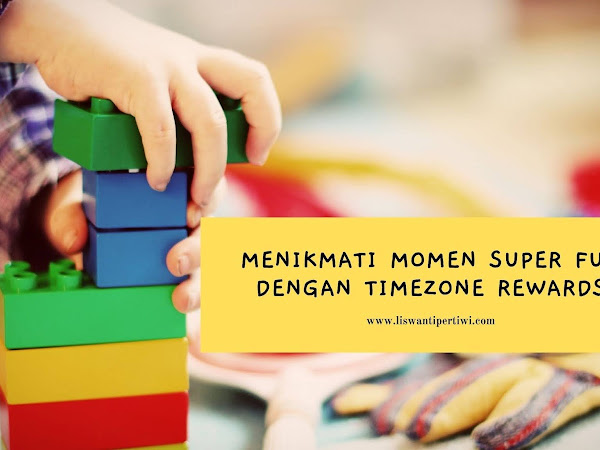 Menikmati Momen Super Fun dengan Timezone Rewards