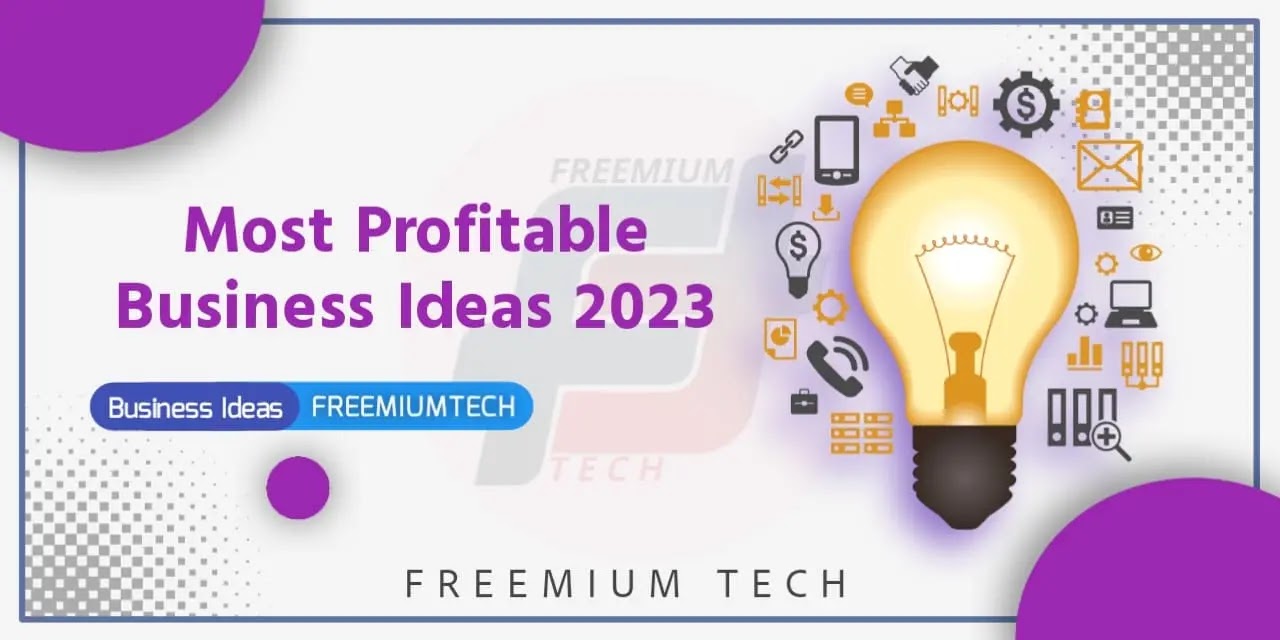 most profitable business ideas - Freemium Tech