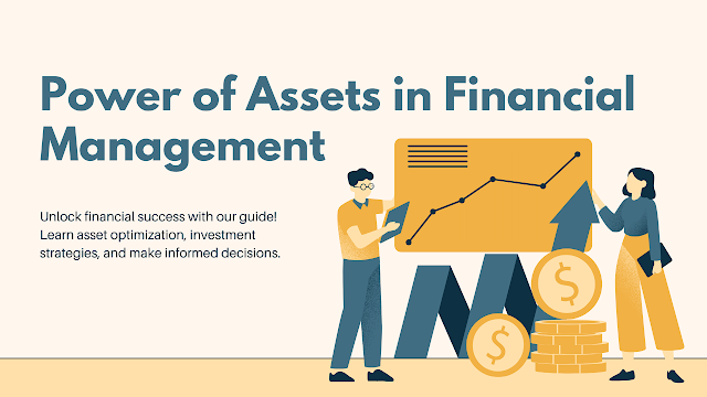 Unveiling the Power of Assets in Financial Management: A Comprehensive Guide