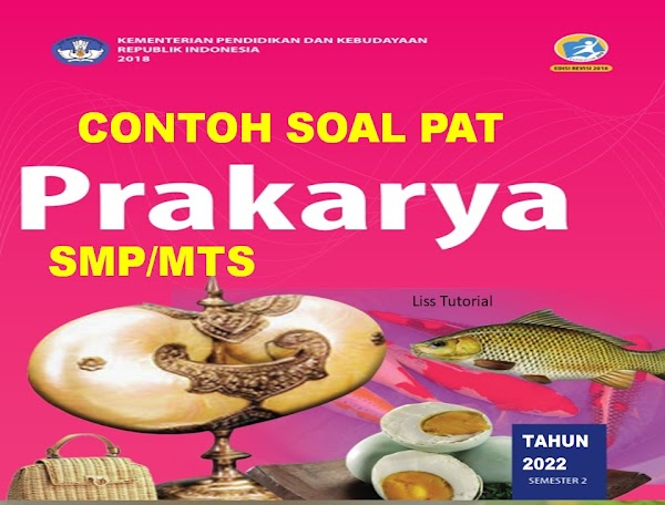 Contoh Soal UKK/PAT Prakarya Kelas 7 SMP/MTs Kurikulum 2013 Tahun 2022 
