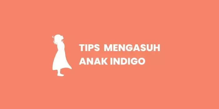 Tips Mengasuh Anak Indigo