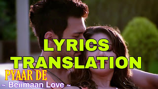 Pyaar De Lyrics in English | With Translation | – Beiimaan Love