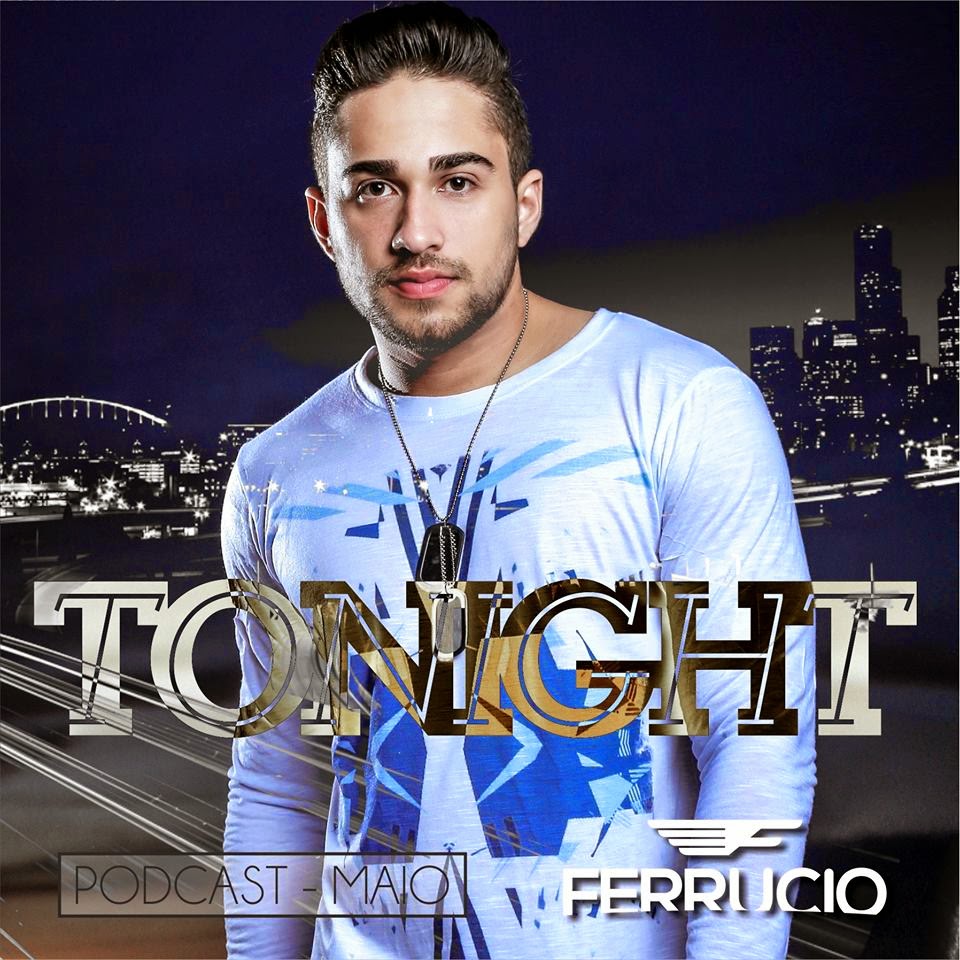 DJ Ferrucio - TONIGHT (Podcast - Maio)