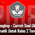 Soal Ukk Tematik Untuk Kelas 2 Tema 5