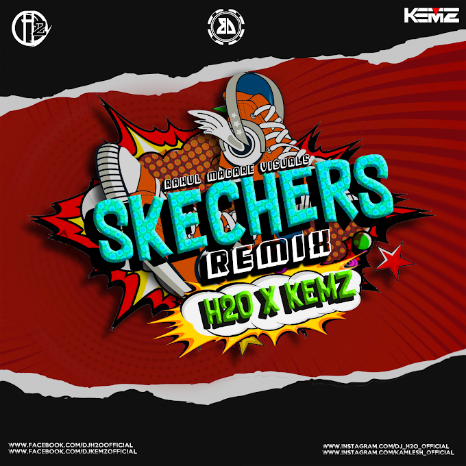 SKETCHERS REMIX | DJ H2O & DJ KEMZ - BOLLYWOOD DEMAND | 2020