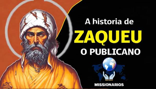 A história de Zaqueu, o publicano. 