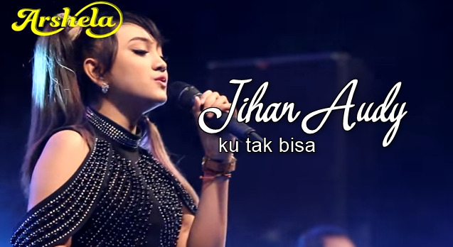 Download Lagu Jihan Audy - Ku Tak Bisa Mp3 Feat Om Arshela Terbaru 2018