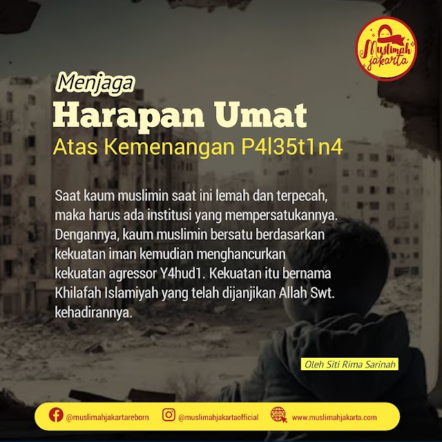 Menjaga Harapan Umat Atas Kemenangan P4l35t1n4