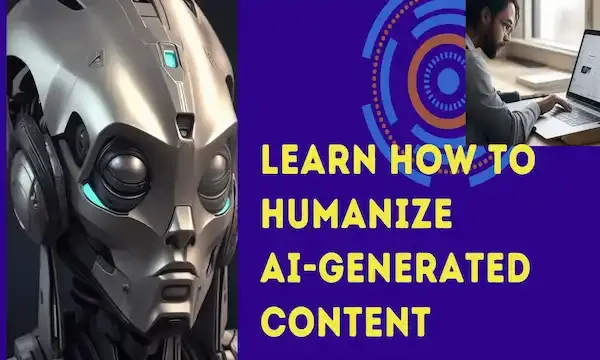 A man using a laptop computer next to a robot. The text above the image reads "LEARN HOW TO HUMANIZE AI-GENERATED CONTENT."