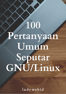 eBook Gratis 100 Pertanyaan Umum Seputar GNU/Linux