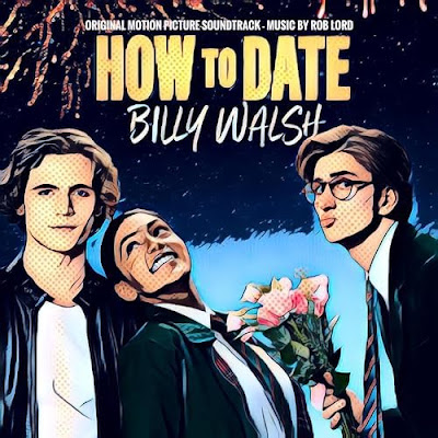 How To Date Billy Walsh Soundtrack Rob Lord