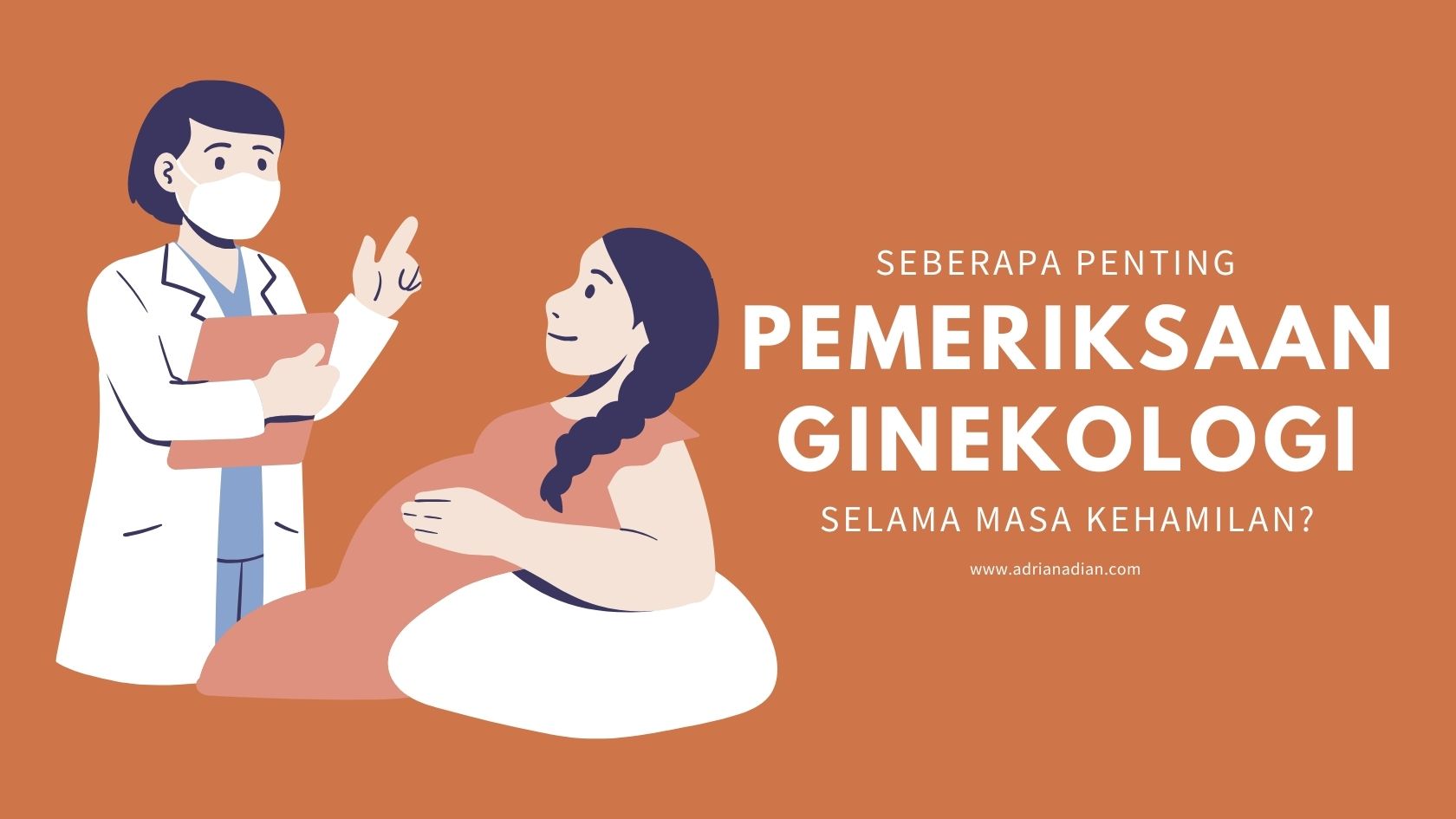 Seberapa Penting Pemeriksaan Ginekologi Selama Kehamilan?