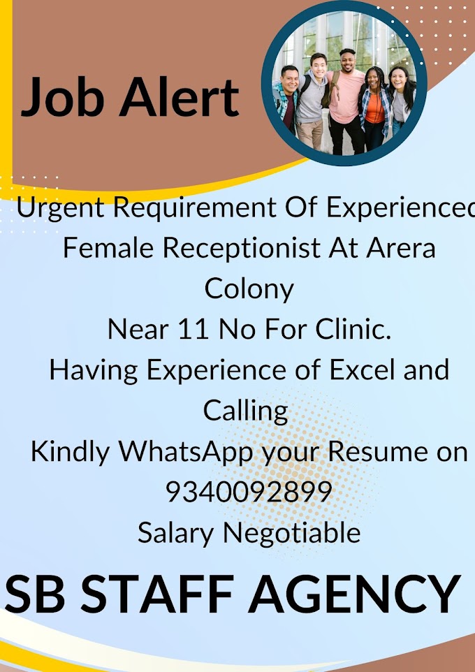 Urgent Requirement Of Experienced Female Receptionist At Bhopal