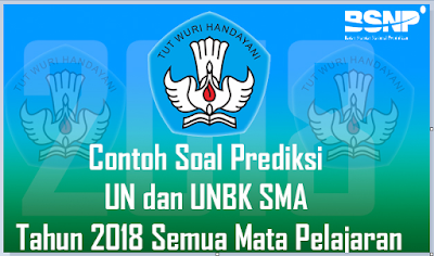  ini merupakan soal terbaru yang aku sediakan untuk memenuhi kebutuhan latihan siswa dala Prediksi Soal UN SMA/MA Tahun 2018 Lengkap Kunci Jawaban