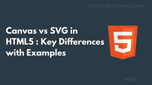 Canvas vs SVG in HTML5  Key Differences with Examples