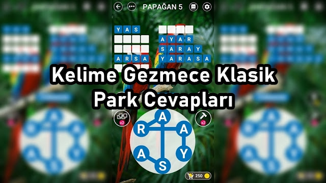 Kelime Gezmece Klasik Park Cevaplari