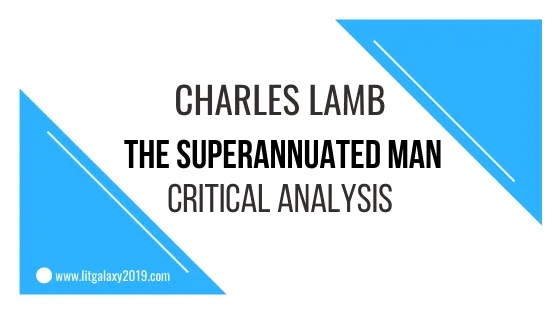 The Superannuated Man -Critical Analysis- Charles Lamb