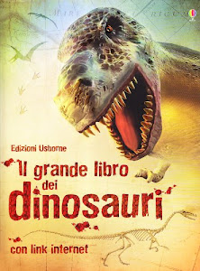 Il grande libro dei dinosauri. Ediz. illustrata