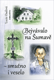 Bejvávalo na Šumavě – smutno i veselo (Lucie Oudová, ilustrace: Veronika Víchová, nakladatelství Pointa)