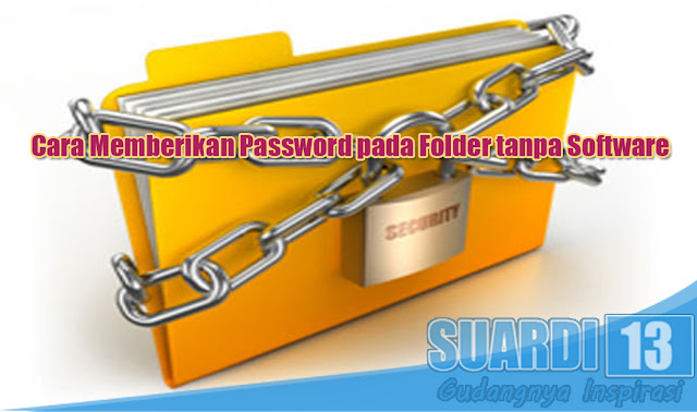 Cara Memberi Password pada Folder tanpa Software