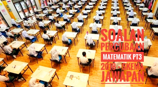 Soalan Percubaan Matematik PT3 2018 + Skema Jawapan 