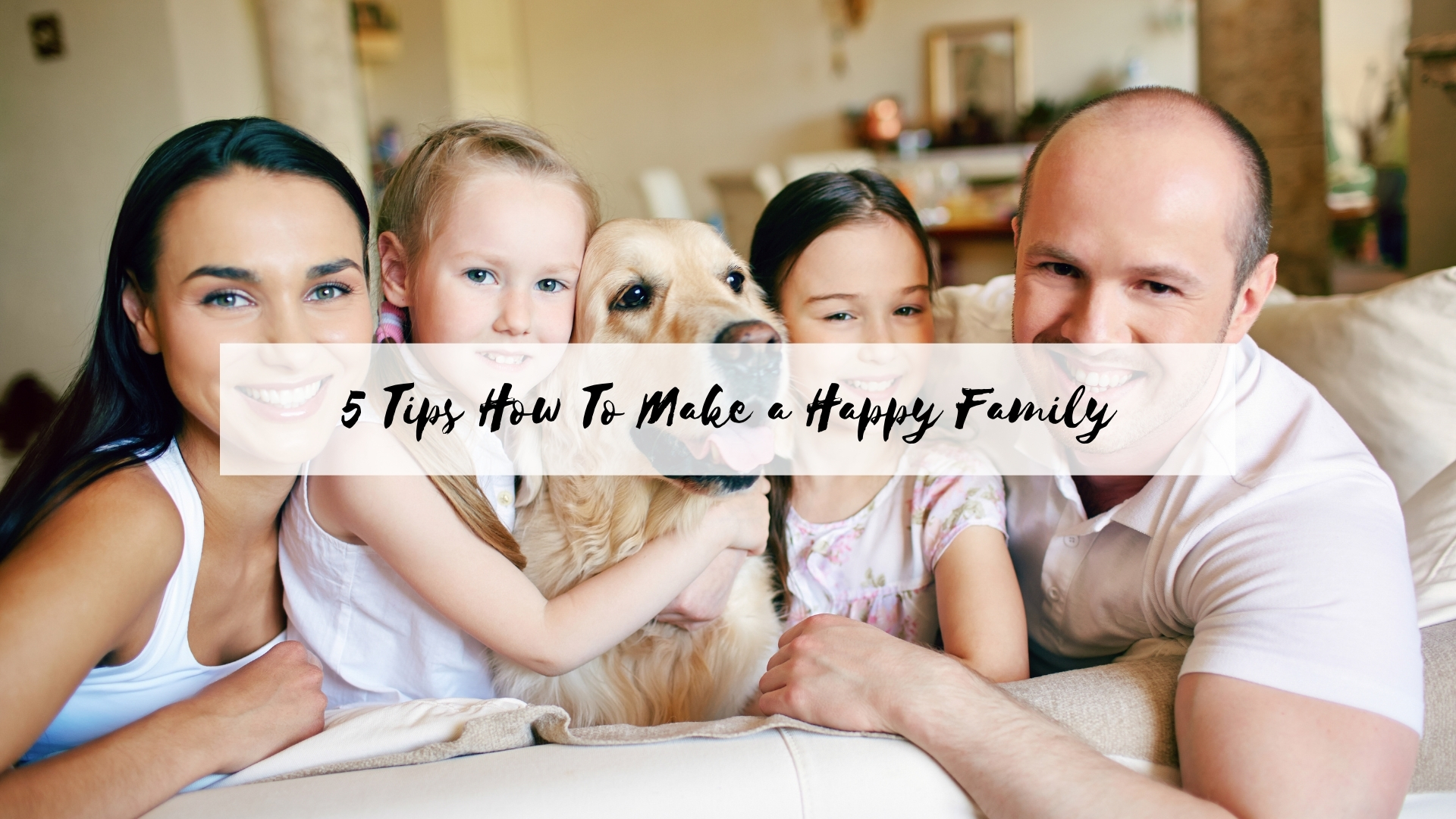 5 Tips How To Make a Happy Family