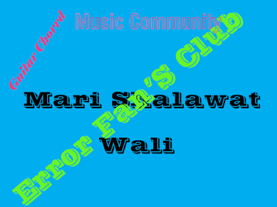 Chord Gitar Mari Shalawat | Wali