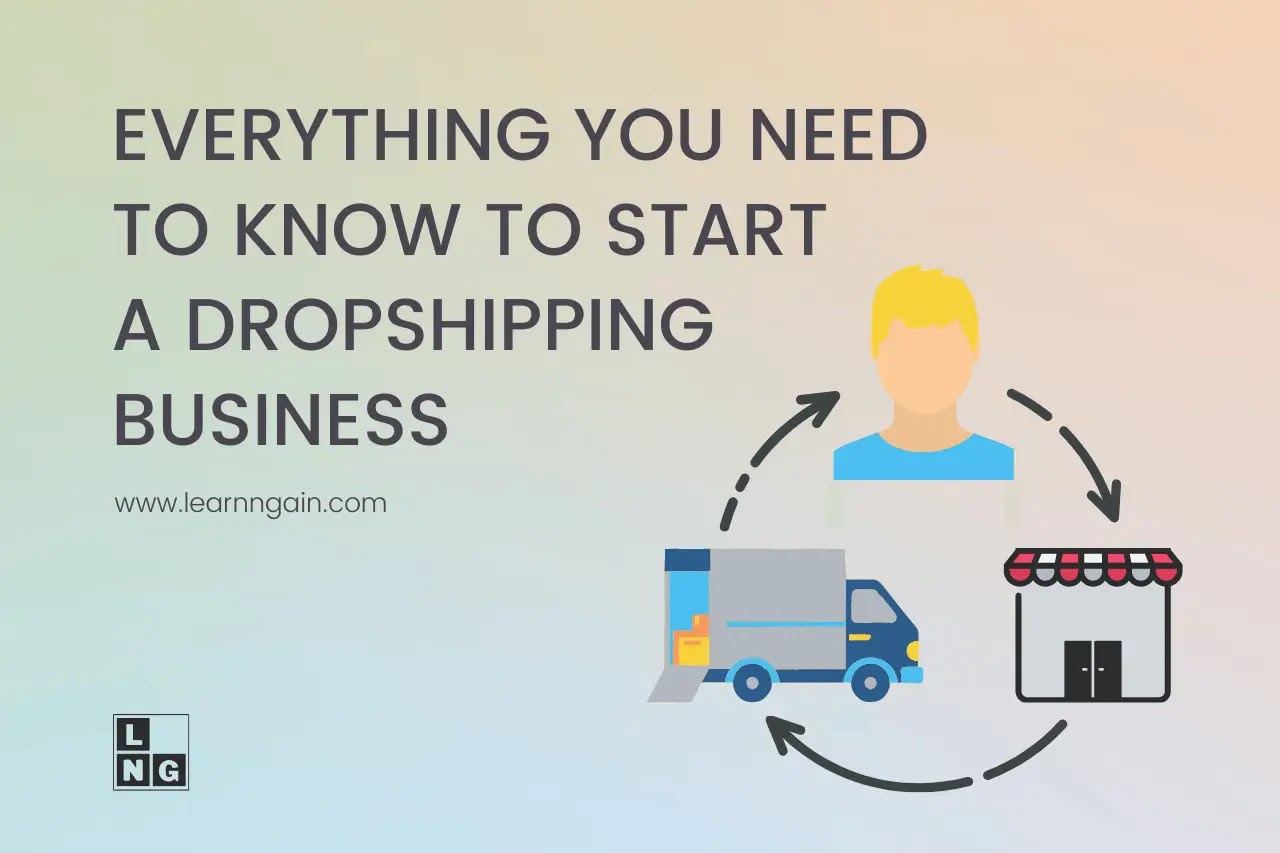 Everything You Need to Know to Start a Dropshipping Business