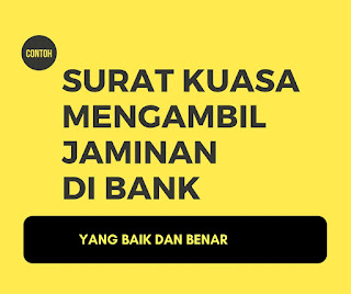 Contoh surat kuasa mengambil jaminan di bank