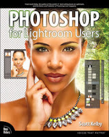 Photoshop for Lightroom Users (Voices That Matter)