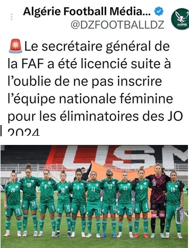 Scandale Algérien- trop occupés à organiser un match avec le (Polisario), les responsables du football ont oublié l'inscription de la sélection féminine algérienne aux JO 2024!