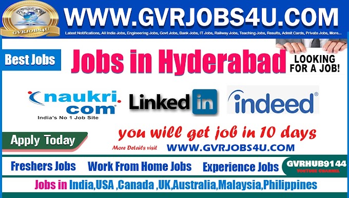 Jobs in Hyderabad : Apply Today || Naukri.com || LinkedIn.com || Indeed.com || GVRJOBS4U