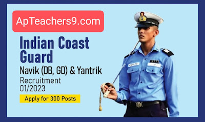 Indian Coast Guard Recruitment 2022 300 Navik (GD & DB) Posts