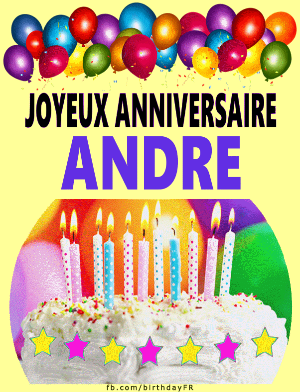 Joyeux Anniversaire Andre Images Gif Joyeux Anniversaire Andre Images Gif